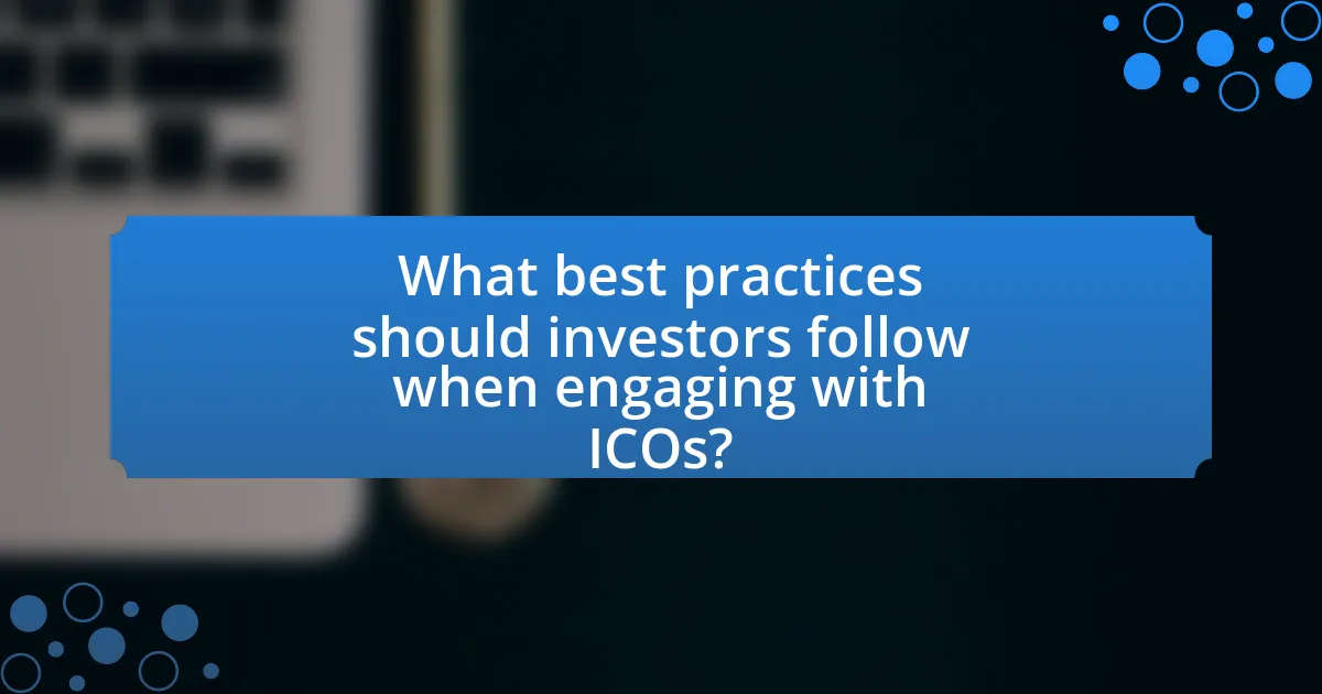 What best practices should investors follow when engaging with ICOs?