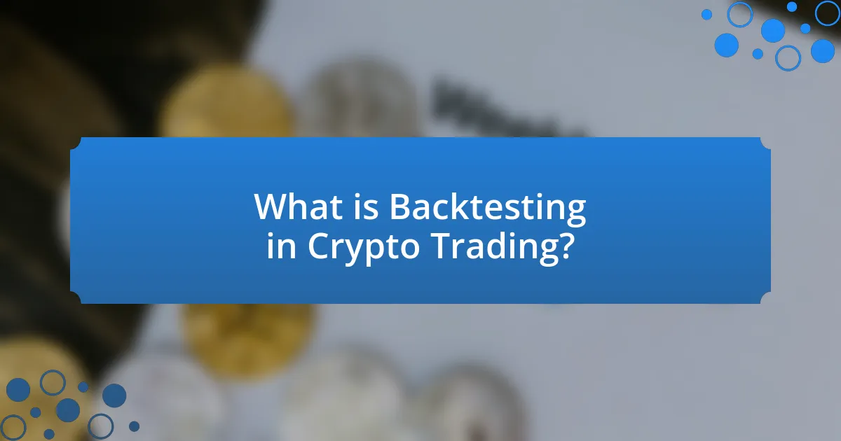 What is Backtesting in Crypto Trading?