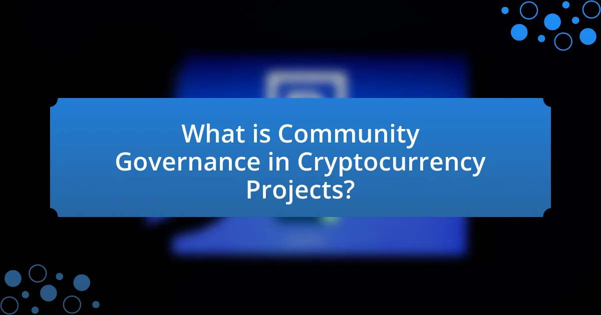What is Community Governance in Cryptocurrency Projects?