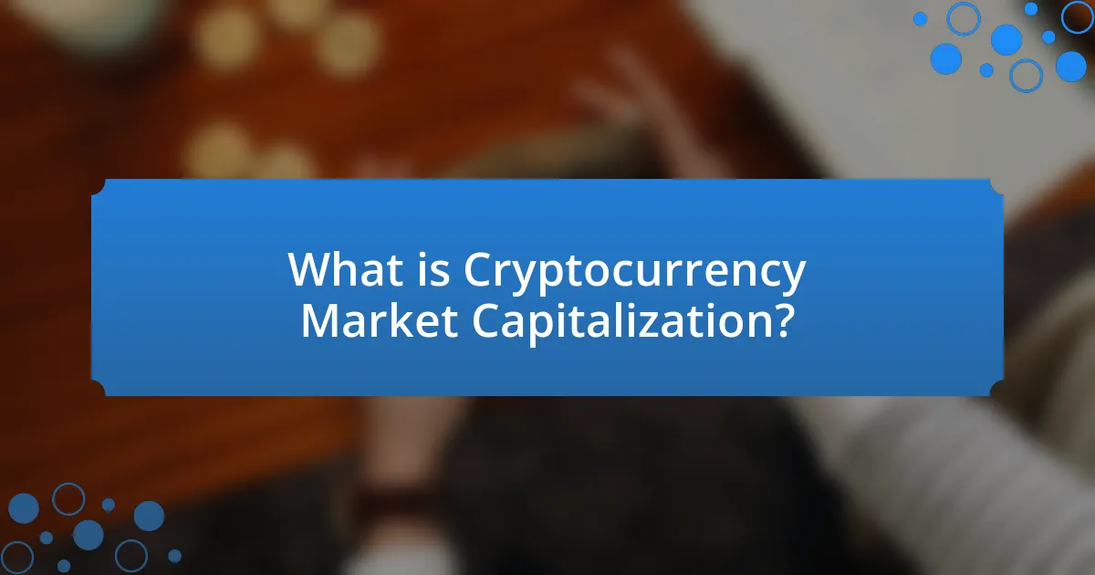 What is Cryptocurrency Market Capitalization?