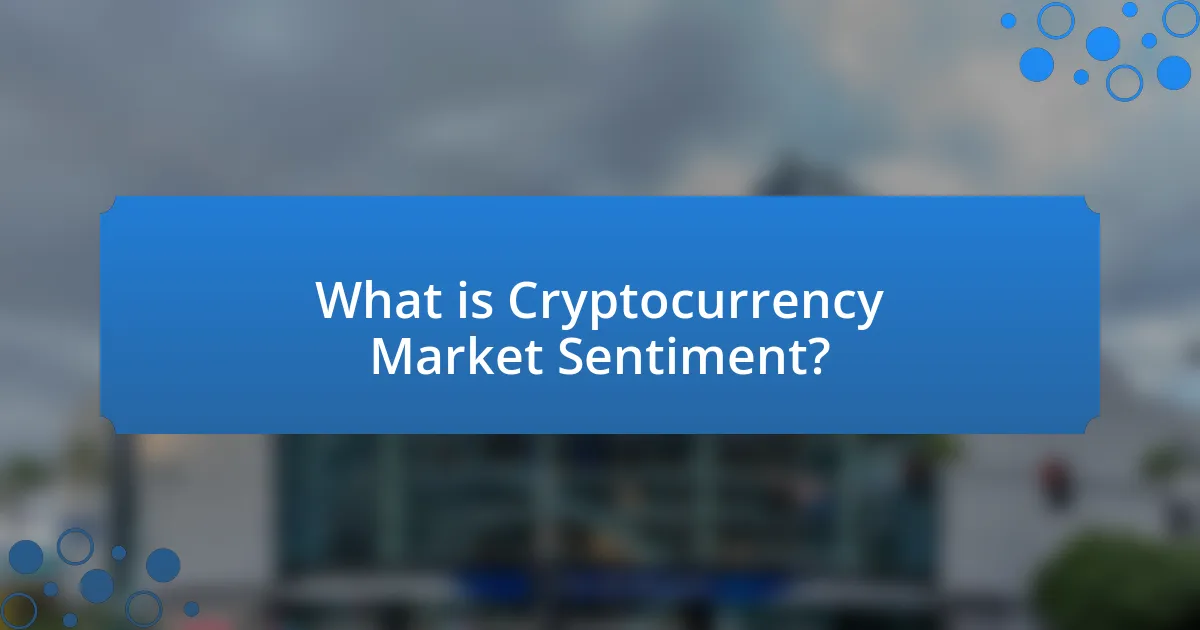 What is Cryptocurrency Market Sentiment?