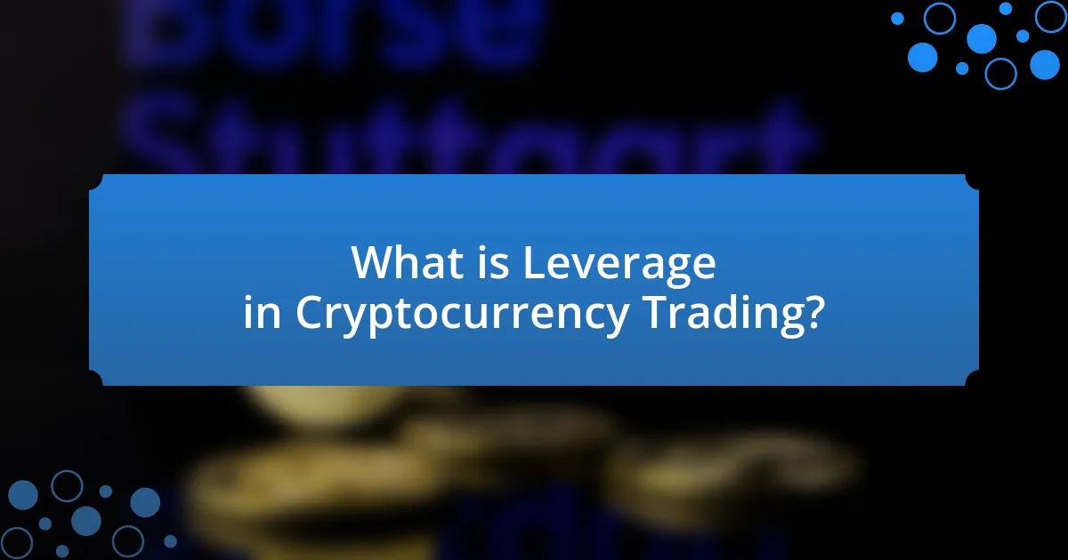 What is Leverage in Cryptocurrency Trading?