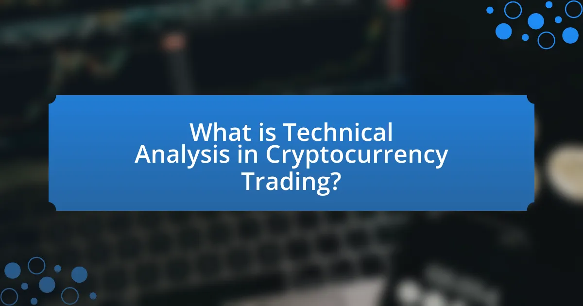 What is Technical Analysis in Cryptocurrency Trading?