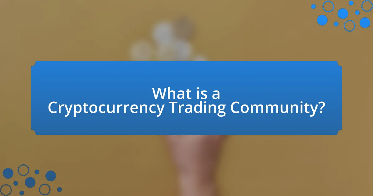 What is a Cryptocurrency Trading Community?
