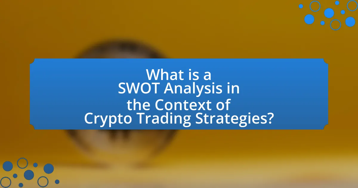 What is a SWOT Analysis in the Context of Crypto Trading Strategies?