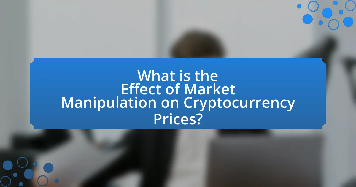 What is the Effect of Market Manipulation on Cryptocurrency Prices?