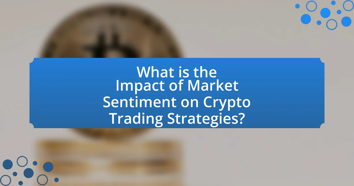 What is the Impact of Market Sentiment on Crypto Trading Strategies?