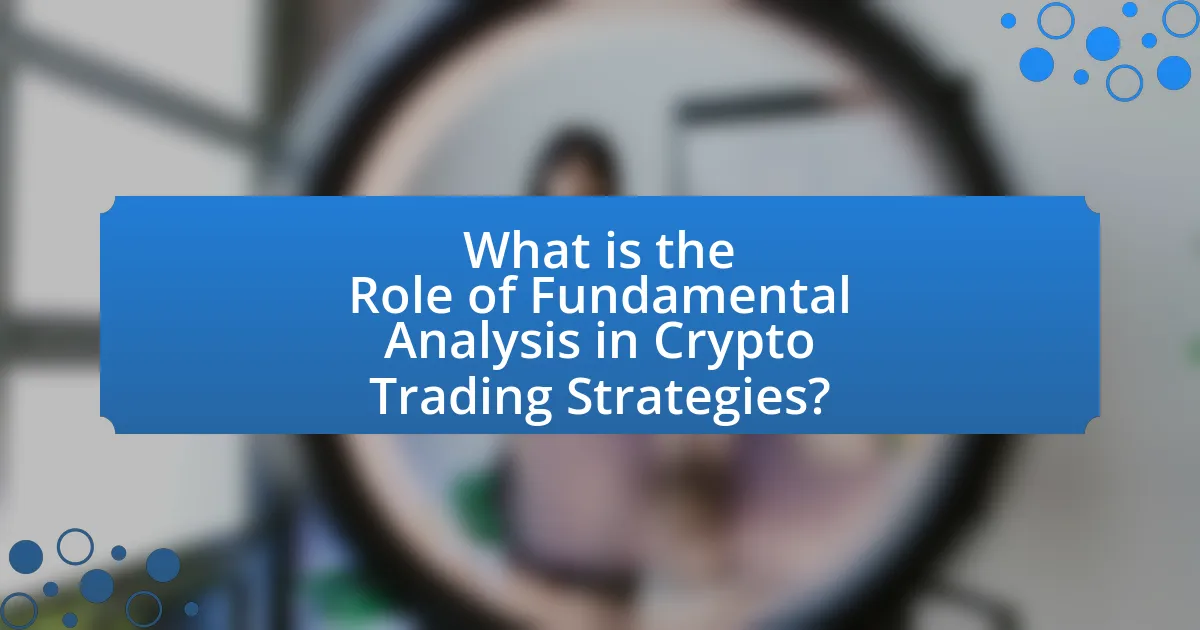What is the Role of Fundamental Analysis in Crypto Trading Strategies?