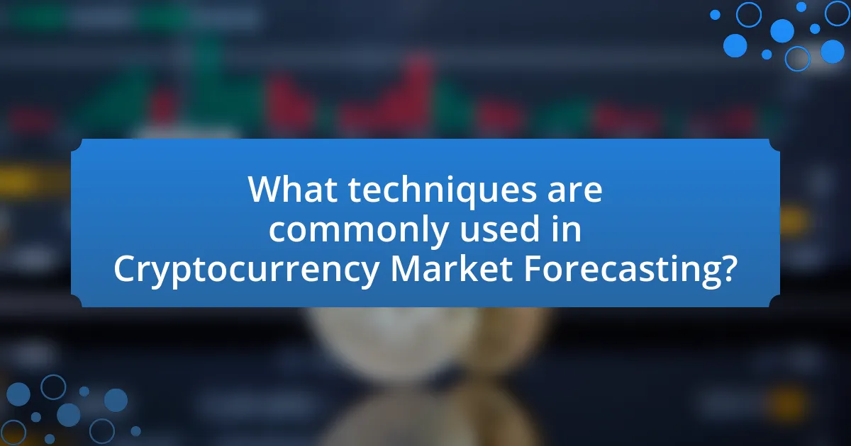 What techniques are commonly used in Cryptocurrency Market Forecasting?