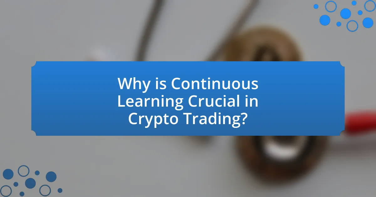 Why is Continuous Learning Crucial in Crypto Trading?
